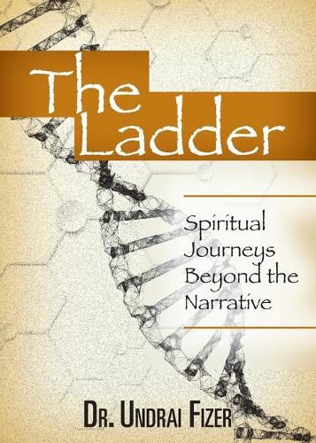 Cover image for The Ladder: Spiritual Journeys Beyond the Narrative