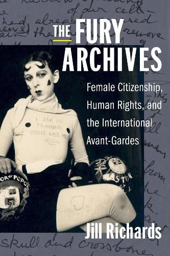 Cover image for The Fury Archives: Female Citizenship, Human Rights, and the International Avant-Gardes