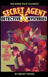 Cover image for Secret Agent X: Claws of the Corpse Cult