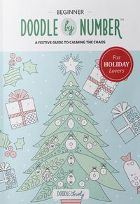 Cover image for Doodle by Number for Holiday Lovers: A Festive Guide to Calming the Chaos