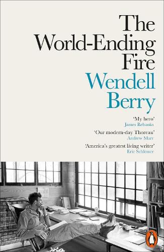Cover image for The World-Ending Fire: The Essential Wendell Berry