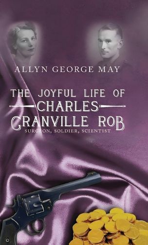Cover image for The Joyful Life of Charles Granville Rob