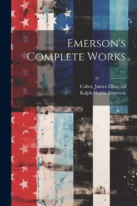 Cover image for Emerson's Complete Works; v.1