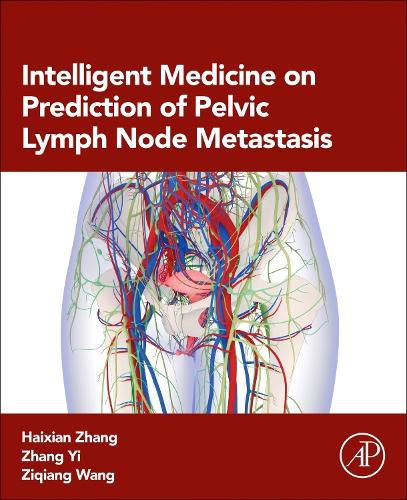 Intelligent Medicine on Prediction of Pelvic Lymph Node Metastasis