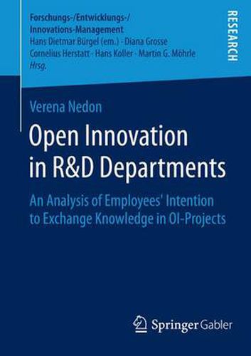 Cover image for Open Innovation in R&D Departments: An Analysis of Employees' Intention to Exchange Knowledge in OI-Projects