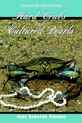 Cover image for Hard Crabs and Cultured Pearls: A Southern Maryland Love Story