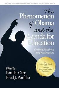 Cover image for The Phenomenon of Obama and the Agenda for Education: Can Hope Audaciously Trump Neoliberalism?