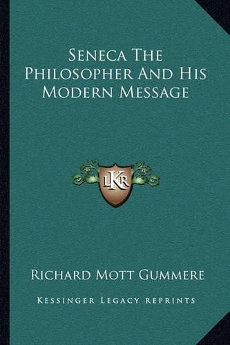 Cover image for Seneca the Philosopher and His Modern Message