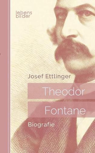 Theodor Fontane: Biografie