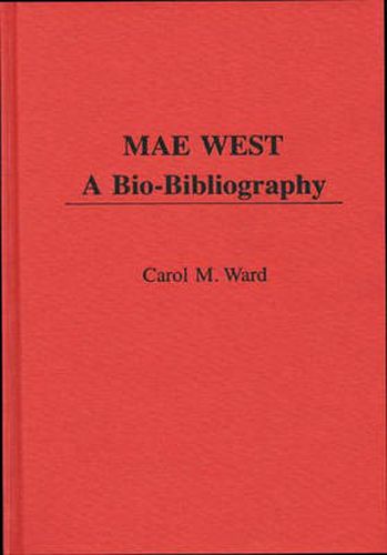 Cover image for Mae West: A Bio-Bibliography