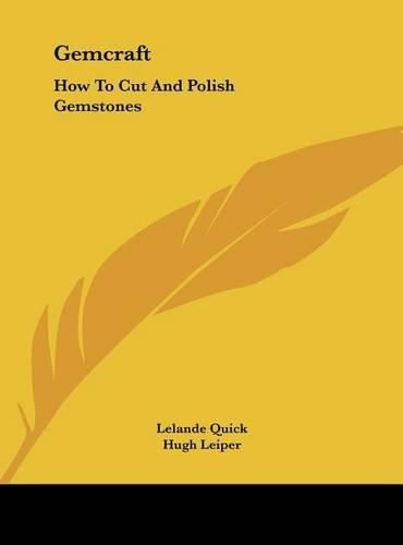 Cover image for Gemcraft: How to Cut and Polish Gemstones