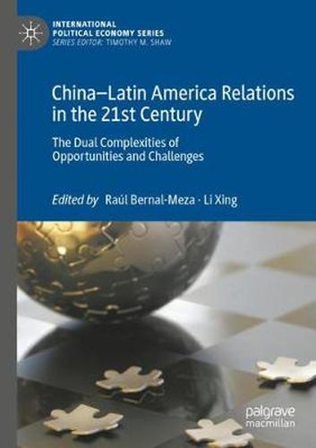 Cover image for China-Latin America Relations in the 21st Century: The Dual Complexities of Opportunities and Challenges