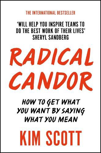 Cover image for Radical Candor: How to Get What You Want by Saying What You Mean