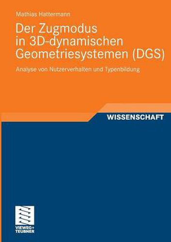 Cover image for Der Zugmodus in 3d-Dynamischen Geometriesystemen (Dgs): Analyse Von Nutzerverhalten Und Typenbildung
