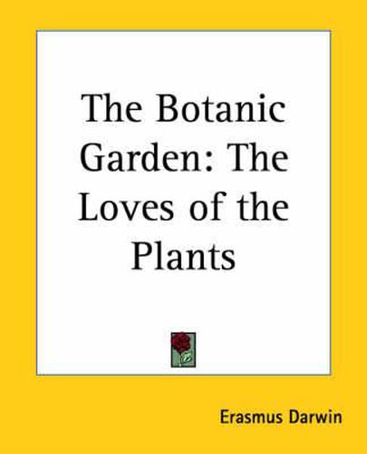 Cover image for The Botanic Garden: The Loves of the Plants