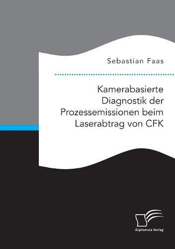 Cover image for Kamerabasierte Diagnostik der Prozessemissionen beim Laserabtrag von CFK