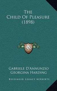 Cover image for The Child of Pleasure (1898)