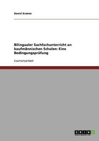 Cover image for Bilingualer Sachfachunterricht an kaufmannischen Schulen. Eine Bedingungsprufung