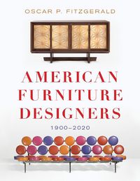 Cover image for American Furniture Designers: 1900-2020