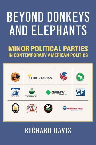 Cover image for Beyond Donkeys and Elephants: Minor Political Parties in Contemporary American Politics