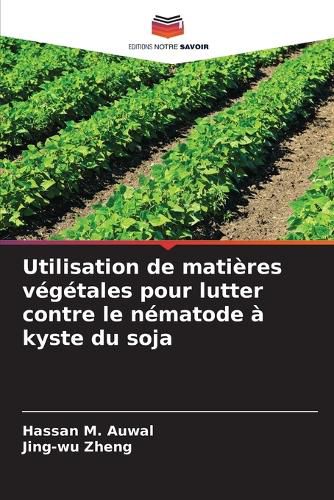 Cover image for Utilisation de matieres vegetales pour lutter contre le nematode a kyste du soja