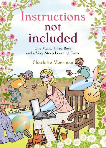 Cover image for Instructions Not Included: One Mum, Three Boys and a Very Steep Learning Curve