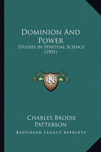 Cover image for Dominion and Power: Studies in Spiritual Science (1901)