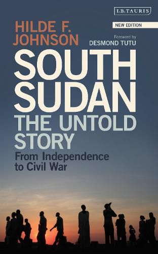 Cover image for South Sudan: The Untold Story from Independence to Civil War