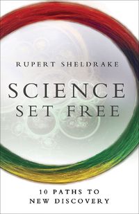 Cover image for Science Set Free: 10 Paths to New Discovery