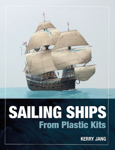 Cover image for Sailing Ships from Plastic Kits