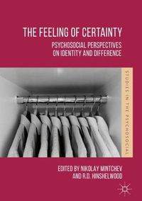 Cover image for The Feeling of Certainty: Psychosocial Perspectives on Identity and Difference