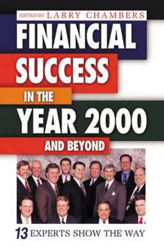 Cover image for Financial Success in the Year 2000 and Beyond: 13 Experts Show the Way