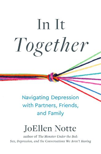 Cover image for In It Together: Navigating Depression with Partners, Friends, and Family