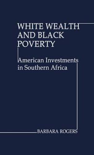 White Wealth and Black Poverty: American Investments in Southern Africa