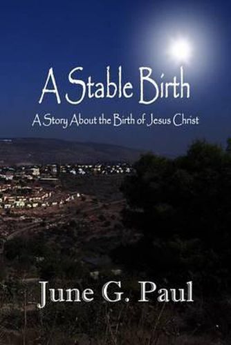 Cover image for A Stable Birth: A Story About the Birth of Jesus Christ