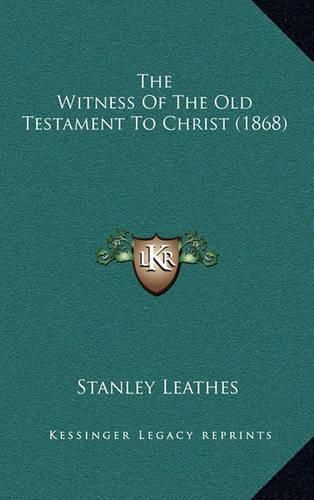 Cover image for The Witness of the Old Testament to Christ (1868)