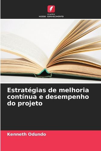 Cover image for Estrategias de melhoria continua e desempenho do projeto
