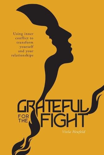 Cover image for Grateful for the Fight: Using inner conflict to transform yourself and your relationships