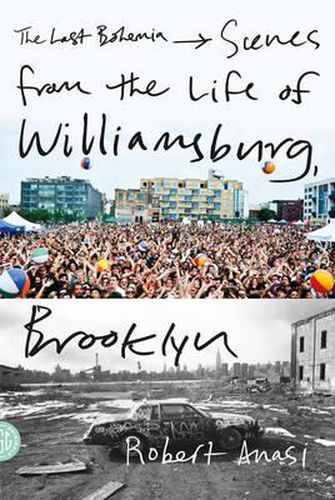 Cover image for The Last Bohemia: Scenes from the Life of Williamsburg, Brooklyn