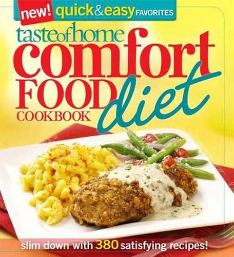 Cover image for Taste of Home Comfort Food Diet Cookbook: New Quick & Easy Favorites: Slim Down with 380 Satisfying Recipes!