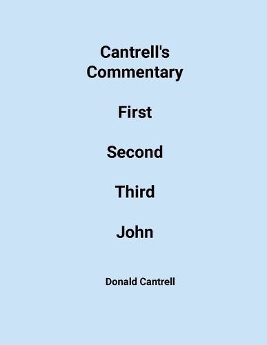 Cover image for Cantrell's Commentary First, Second, & Third John
