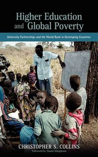 Cover image for Higher Education and Global Poverty: University Partnerships and the World Bank in Developing Countries