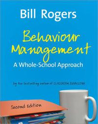 Cover image for Behaviour Management: A Whole-school Approach