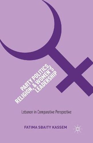 Cover image for Party Politics, Religion, and Women's Leadership: Lebanon in Comparative Perspective