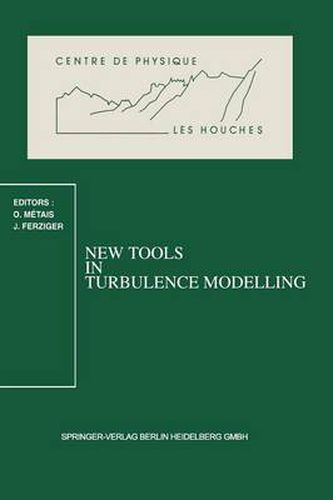 Cover image for New Tools in Turbulence Modelling: Les Houches School, May 21-31, 1996