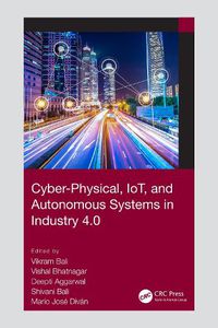 Cover image for Cyber-Physical, IoT, and Autonomous Systems in Industry 4.0