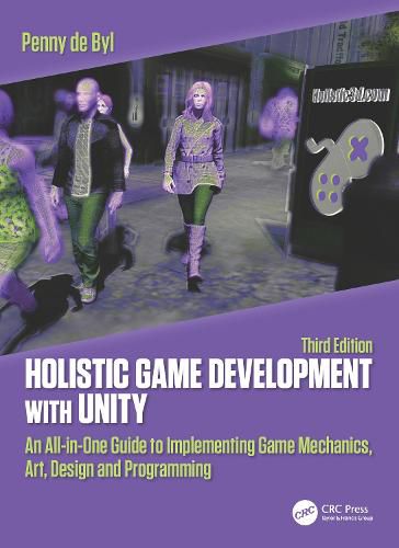 Cover image for Holistic Game Development with Unity 3e: An All-in-One Guide to Implementing Game Mechanics, Art, Design and Programming