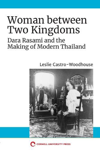 Cover image for Woman between Two Kingdoms: Dara Rasami and the Making of Modern Thailand