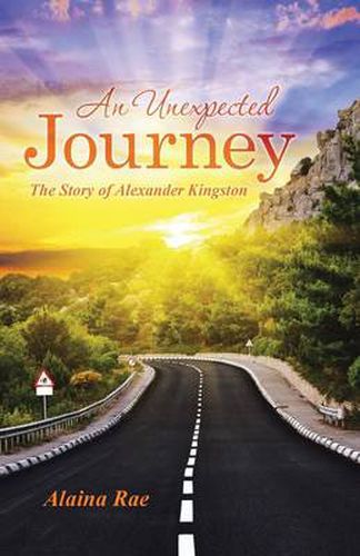 Cover image for An Unexpected Journey: The Story of Alexander Kingston