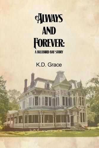 Cover image for Always and Forever: A Bluebird Bay Story